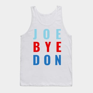 Joe Bye Don Funny Biden Beats Donald Trump 2020 Election Tank Top